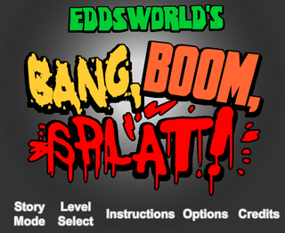 Bang, Boom, Splat!