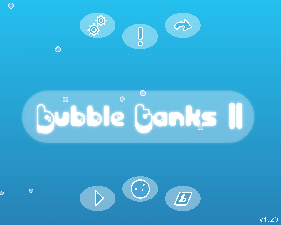 Bubble Tanks 2
